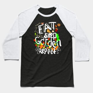 eat sleep garden repeat Baseball T-Shirt